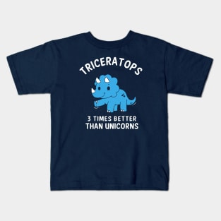 Triceratops - 3 Times Better Than Unicorns Kids T-Shirt